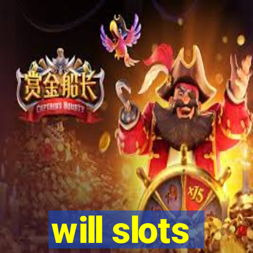 will slots